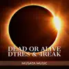 Dtres & 4reak - Dead or Alive - Single
